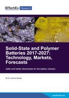 IDTechEx Solid-state and polymer batteries 2017 2027 Technology, markets, forecasts